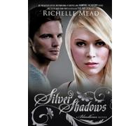 Richelle Mead Silver Shadows (Tascabile) Bloodlines