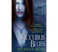 Richelle Mead Succubus Blues (Tascabile)