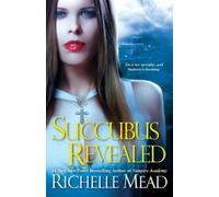 Richelle Mead Succubus Revealed (Tascabile)