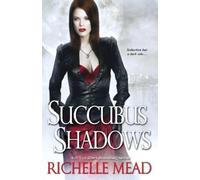 Richelle Mead Succubus Shadows (Tascabile)