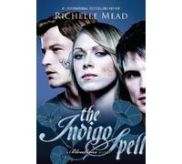 Richelle Mead The Indigo Spell (Tascabile) Bloodlines