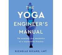 Richelle Ricard The Yoga Engineer's Manual (Tascabile)