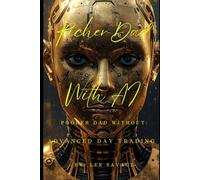 Richer Dad With AI, Poorer Dad Without: Advanced Day Trading