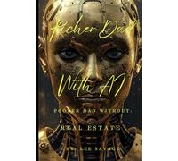 Richer Dad With AI, Poorer Dad Without: Real Estate