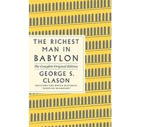 Richest Man in Babylon: The Complete Original Edition Plus Bonus: (Plus Bonus Book)