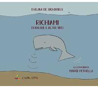 Richiami. Di balene e altre voci. Ediz. a colori