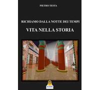 Richiamo dalla notte dei tempi. Vita nella storia