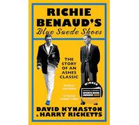Richie Benaud’s Blue Suede Shoes: The Story of an Ashes Classic