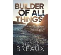 Richie Breaux Builder of All Things (Tascabile)