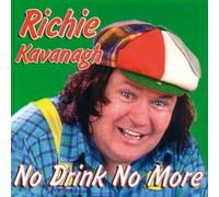 Richie Kavanagh - No Drink No More