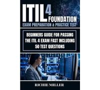 Richie Miller ITIL 4 Foundation Exam Preparation & Practice Test (Tascabile)