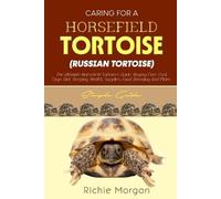 Richie Morgan CARING FOR A HORSFIELD TORTOISE (RUSSIAN TORTOISE) Sim (Tascabile)