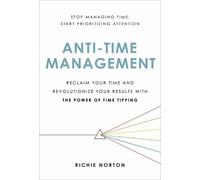 Richie Norton Anti-Time Management (Copertina rigida)