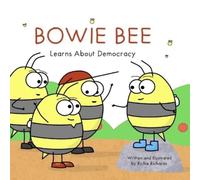 Richie Richards Bowie Bee Learns About Democracy (Tascabile) Bowie Bee