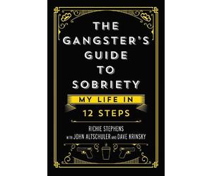 Richie Stephens The Gangster's Guide to Sobriety (Copertina rigida)