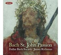 Richman; Dallas Bach Society Chorus & Orchestra - Johannes-Passion Bwv 245