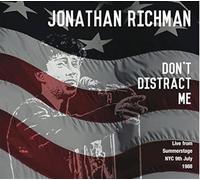 Richman, Jonathan - Don T Distract Me - Live From