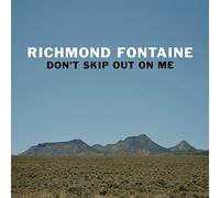Richmond Fontaine - Don't Skip Out On Me