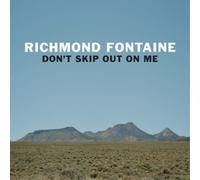 Richmond Fontaine Don't Skip Out On Me (CD) Album