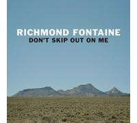 Richmond Fontaine Don't Skip Out On Me (Vinyl LP) 12" Album