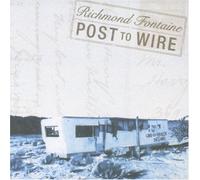 Richmond Fontaine - Post to Wire
