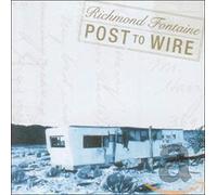 Richmond Fontaine - Post to Wire