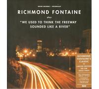 Richmond Fontaine - We Used To Think The Freeway Sounded