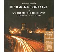 Richmond Fontaine - We Used To Think The Freeway Sounded