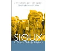 Richmond L. Clow The Sioux in South Dakota History (Tascabile)