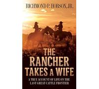 Richmond P. Hobson The Rancher Takes a Wife (Tascabile)