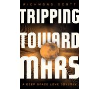 Richmond Scott Tripping Toward Mars (Copertina rigida)