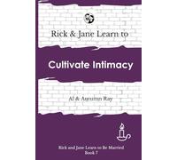 Rick and Jane Learn to Cultivate Intimacy