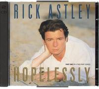 RICK ASTLEY. HOPELESSLY.CD1. - RICK ASTLEY. HOPELESSLY. CD1. CD SINGLE