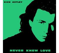 Rick Astley - Never knew love