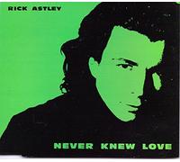Rick Astley - Never knew love