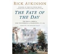 The Fate of the Day: The War for America, Fort Ticonderoga to Charleston, 1777-1780