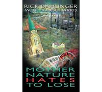 Rick Bahlinger Mother Nature Hates - To Lose A Beau and Rachelle Nov (Tascabile)