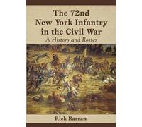 Rick Barram The 72nd New York Infantry in the Civil War (Tascabile)