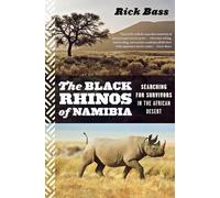 Rick Bass Black Rhinos of Namibia (Tascabile)