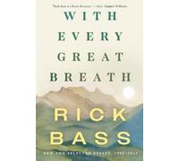 Rick Bass With Every Great Breath (Tascabile)