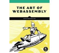 Rick Battagline The Art of WebAssembly (Tascabile)