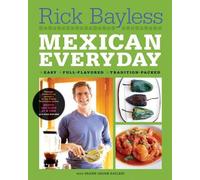 Rick Bayless Mexican Everyday (Copertina rigida)