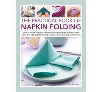 Rick Beech Napkin Folding, The Practical Book of (Copertina rigida)