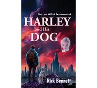 Rick Bennett The Last Will & Testament of HARLEY and His DOG (Tascabile)