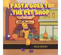 Rick Boon Pasta Goes to the Pet Shop (Tascabile)