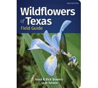 Rick Bowers Stan Tekiela Nora Bower Wildflowers of Texas Field Guid (Tascabile)