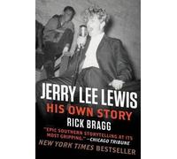 Rick Bragg Jerry Lee Lewis: His Own Story (Tascabile)