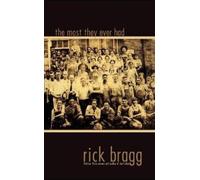 Rick Bragg The Most They Ever Had (Tascabile)