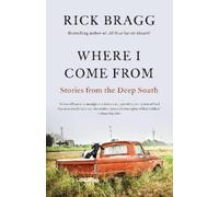 Rick Bragg Where I Come From (Tascabile)