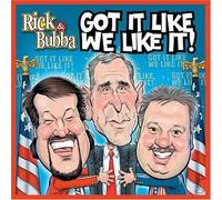 Rick & Bubba - Got It Like We Like It